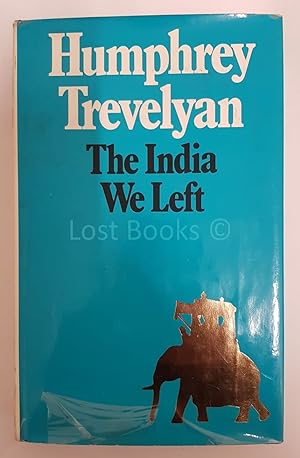 The India We Left, Charles Trevelyan 1826-65, Humphrey Trevelyan 1929-47