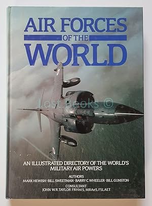 Air Forces of the World: An Illustrated Directory of all the World's Military Air Power
