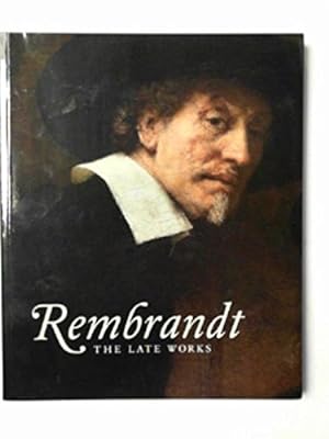 Bild des Verkufers fr Rembrandt: the late works zum Verkauf von WeBuyBooks