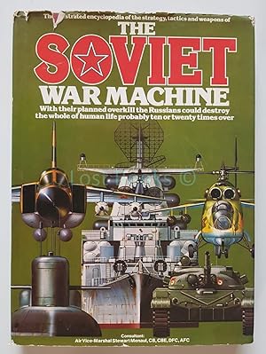 The Soviet War Machine, An Encyclopedia of Russian Military Equipment and Strategy