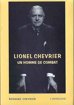 Lionel Chevrier Un Homme De Combat