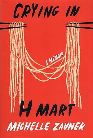 Seller image for Crying in H Mart: A Memoir for sale by A Cappella Books, Inc.