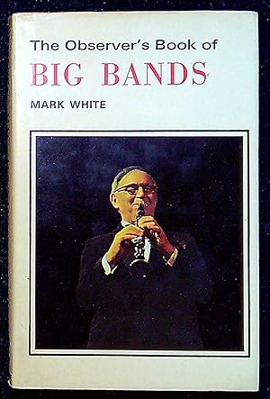 Image du vendeur pour The Observer's Book of Big Bands mis en vente par Pendleburys - the bookshop in the hills