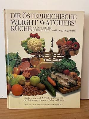 Die österreichische Weight Watchers Küche auf der Basis des QUICK START Ernährungsprogramms - 420...