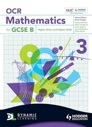 Imagen del vendedor de OCR Mathematics for GCSE Specification B - Student Book 3 Higher Silver & Gold (OBMT) a la venta por WeBuyBooks 2