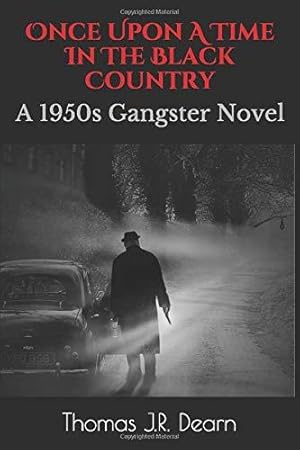 Immagine del venditore per Once Upon A Time In The Black Country: A 1950s Gangster Novel venduto da WeBuyBooks 2