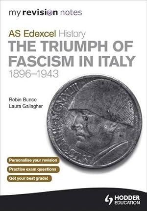 Bild des Verkufers fr My Revision Notes AS Edexcel History: The Triumph of Fascism in Italy, 1896-1943 (MRN) zum Verkauf von WeBuyBooks 2