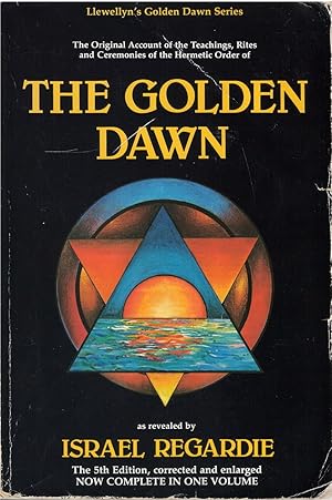 Imagen del vendedor de The Golden Dawn: A Complete Course in Practical Ceremonial Magic a la venta por The Haunted Bookshop, LLC