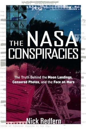 Seller image for Nasa Conspiracies : The Truth Behind the Moon Landings, Censored Photos, and the face on Mars for sale by WeBuyBooks