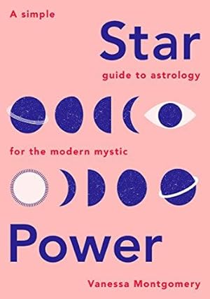 Bild des Verkufers fr Star Power: A Simple Guide to Astrology for the Modern Mystic zum Verkauf von WeBuyBooks