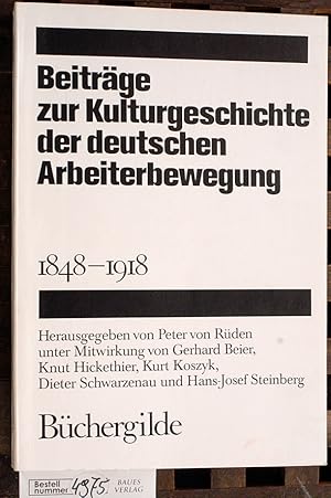 Bild des Verkufers fr Beitrge zur Kulturgeschichte der deutschen Arbeiterbewegung. 1848 - 1918 zum Verkauf von Baues Verlag Rainer Baues 