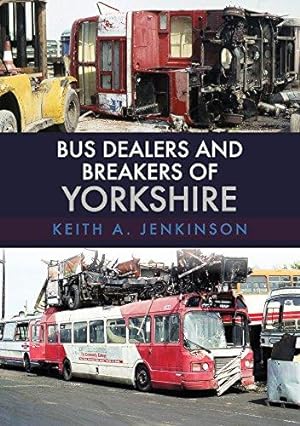 Seller image for Bus Dealers and Breakers of Yorkshire for sale by WeBuyBooks