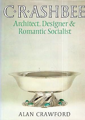 C.R. Ashbee: Architect, Designer, and Romantic Socialist
