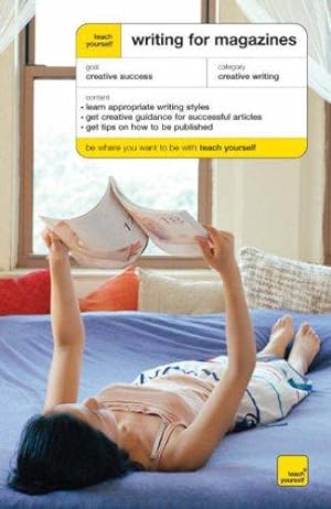 Bild des Verkufers fr Teach Yourself Writing for Magazines zum Verkauf von WeBuyBooks