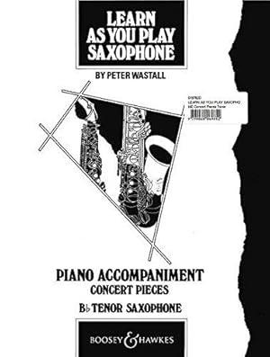 Bild des Verkufers fr Learn as You Play Saxophone: Piano Accompaniment (Learn as You Play Series) zum Verkauf von WeBuyBooks