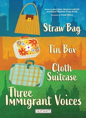 Bild des Verkufers fr Straw Bag, Tin Box, Cloth Suitcase: Three Immigrant Voices zum Verkauf von moluna