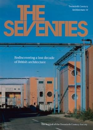 Bild des Verkufers fr The Seventies: Rediscovering a Lost Decade of British Architecture (Twentieth Century Architecture) zum Verkauf von WeBuyBooks