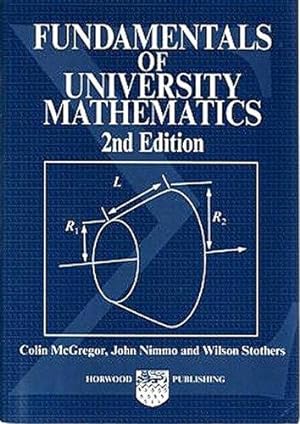 Image du vendeur pour Fundamentals of University Mathematics (Albion Mathematics & Applications) (Albion Mathematics & Applications Series) mis en vente par WeBuyBooks