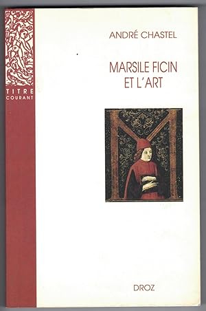 Marsile Ficin et l'art. Préface de Jean Wirth.
