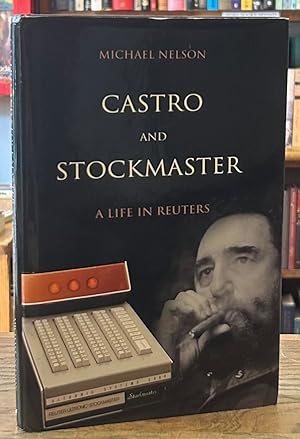 Castro and Stockmaster _ A Life in Reuters