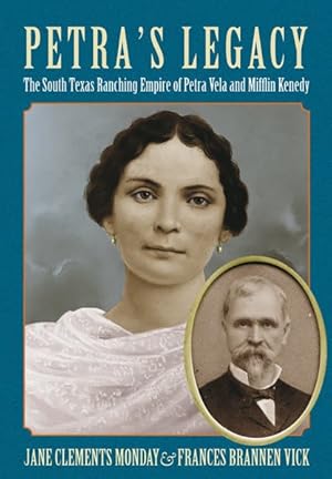 Bild des Verkufers fr Petra?s Legacy : The South Texas Ranching Empire of Petra Vela and Mifflin Kenedy zum Verkauf von GreatBookPrices