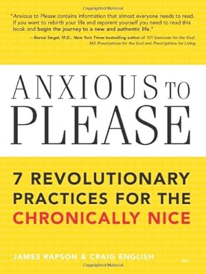 Seller image for Anxious to Please: 7 Revolutionary Practices for the Chronically Nice by James Rapson, Craig English [Paperback ] for sale by booksXpress