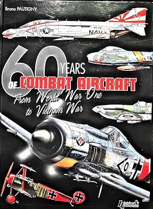 Bild des Verkufers fr 60 Years of Combat Aircraft: From World War One to Vietnam War zum Verkauf von Liberty Book Store ABAA FABA IOBA
