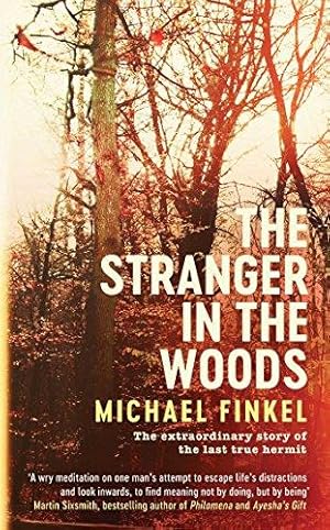 Bild des Verkufers fr The Stranger in the Woods: The extraordinary story of the last true hermit zum Verkauf von WeBuyBooks