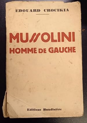 Seller image for MUSSOLINI HOMME DE GAUCHE. for sale by studio bibliografico pera s.a.s.