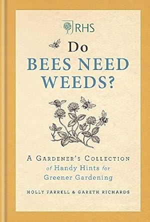 Seller image for RHS Do Bees Need Weeds: A Gardener's Collection of Handy Hints for Greener Gardening for sale by WeBuyBooks