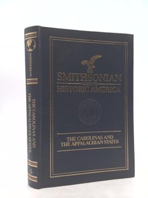 Imagen del vendedor de THE SMITHSONIAN GUIDE TO HISTORIC AMERICA : The Carolinas and the Appalachian States (THE SMITHSONIAN GUIDES TO HISTORIC AMERICA, Volume 9) a la venta por ThriftBooksVintage