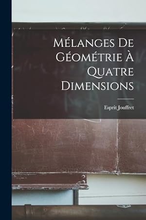 Bild des Verkufers fr Mlanges De Gomtrie  Quatre Dimensions zum Verkauf von moluna