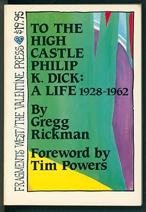 Image du vendeur pour To the High Castle. Philip K. Dick: A Life 1928-1962. (Signed Copy) mis en vente par Parigi Books, Vintage and Rare