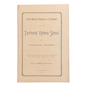 First Biennial Report of the Trustees of the Territorial Reform School, and Accompanying Documents