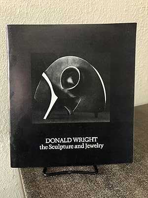 Seller image for Donald Wright: the Sculpture and Jewelry by Dennis Jarrett [Signed by Wright] for sale by Big Star Books