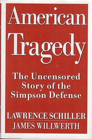 Bild des Verkufers fr American Tragedy: The Uncensored Story of the Simpson Defense zum Verkauf von Robinson Street Books, IOBA