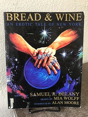 Immagine del venditore per Bread & Wine An Erotic Tale of New York by Samuel R. Delany Mia Wolff Alan Moore venduto da Big Star Books
