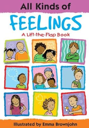 Seller image for All Kinds of Feelings: a Lift-the-Flap Book (All Kinds of.) (All Kinds of. S.) for sale by WeBuyBooks