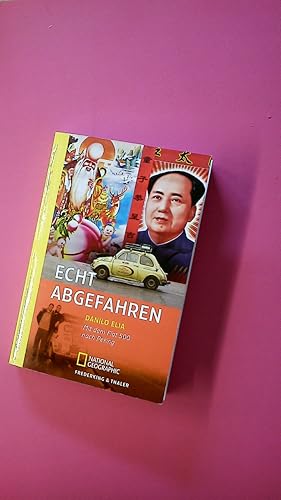 Seller image for ECHT ABGEFAHREN. Zwei Mnner, 28 PS und der Traum von Peking for sale by Butterfly Books GmbH & Co. KG