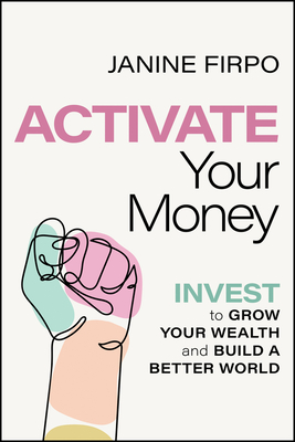Seller image for Activate Your Money: Invest to Grow Your Wealth and Build a Better World (Paperback or Softback) for sale by BargainBookStores