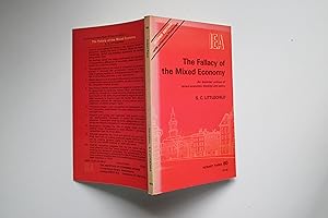 Seller image for The fallacy of the mixed economy An 'Austrian' critique of recent economic thinking and policy for sale by Aucott & Thomas