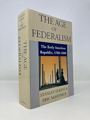 Imagen del vendedor de The Age of Federalism - The Early American Republic, 1788 - 1800 a la venta por Southampton Books