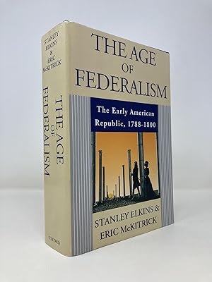 Immagine del venditore per The Age of Federalism - The Early American Republic, 1788 - 1800 venduto da Southampton Books