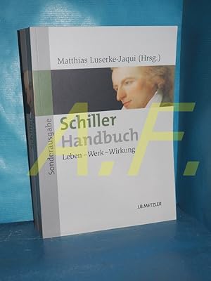Bild des Verkufers fr Schiller-Handbuch : Leben - Werk - Wirkung hrsg. von Matthias Luserke-Jaqui unter Mitarb. von Grit Dommes zum Verkauf von Antiquarische Fundgrube e.U.