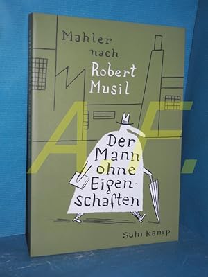 Bild des Verkufers fr Robert Musil, Der Mann ohne Eigenschaften. gezeichnet von Mahler. [Hrsg. von Andreas Platthaus] / Suhrkamp Taschenbuch , 4483 zum Verkauf von Antiquarische Fundgrube e.U.