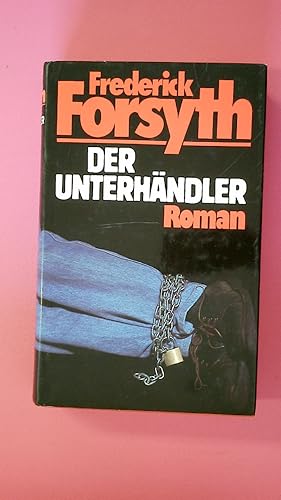 Seller image for FREDERICK FORSYTH - DER UNTERHNDLER - GEBUNDENDE AUSGABE. for sale by HPI, Inhaber Uwe Hammermller