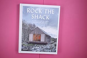 ROCK THE SHACK. the architecture of cabins, cocoons and hide-outs