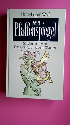 Bild des Verkufers fr NEUER PFAFFENSPIEGEL. Snden der Kirche ; das Geschft mit dem Glauben zum Verkauf von HPI, Inhaber Uwe Hammermller