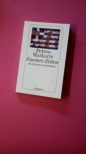 Seller image for FINSTERE ZEITEN. zur Krise in Griechenland for sale by HPI, Inhaber Uwe Hammermller