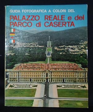 Guida Fotografica a Colori del Palazzo Reale e del Parco di Caserta